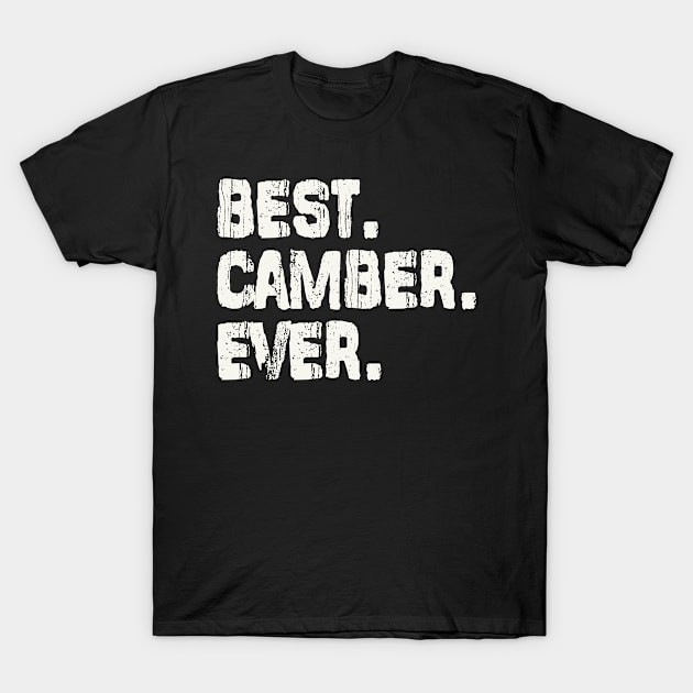 Camber, Best Name Ever, Name , Birthday, Middle name, FamilyCamber Middle Name T-Shirt by Jameevent